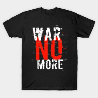 War no more T-Shirt